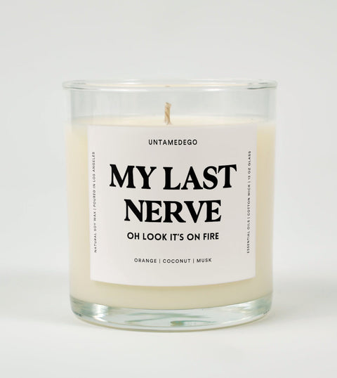 My Last Nerve Oh Look It's On Fire Glass Candle