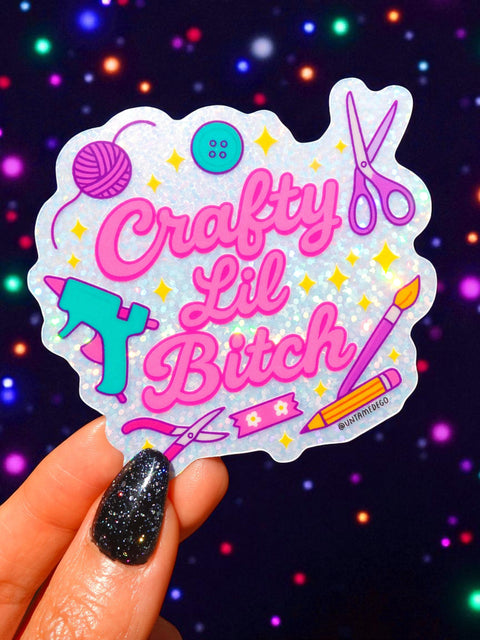 Crafty Lil Bitch- Glitter Holographic Vinyl Sticker