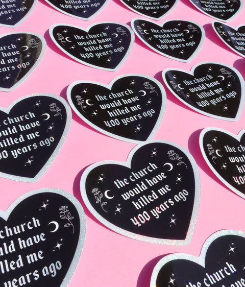 The Church Would Have Killed Me Sticker – Gothic Heart Holographic Vinyl Witchy Feminist Decal