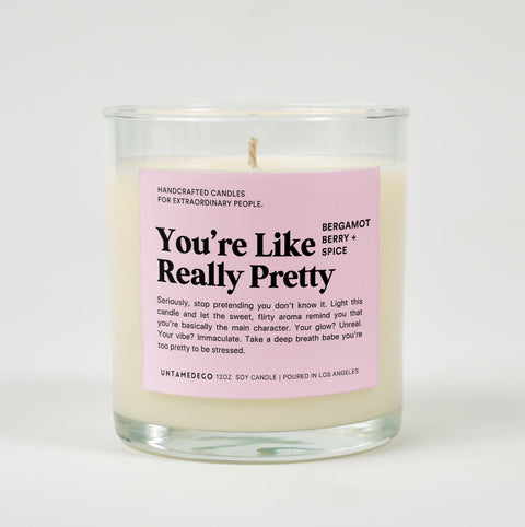 You're Like Really Pretty Glass Candle