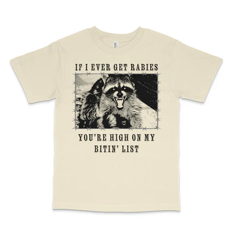 If I Ever Get Rabies Custom Printed T-Shirt