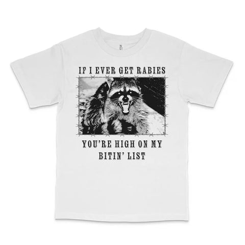 If I Ever Get Rabies Custom Printed T-Shirt