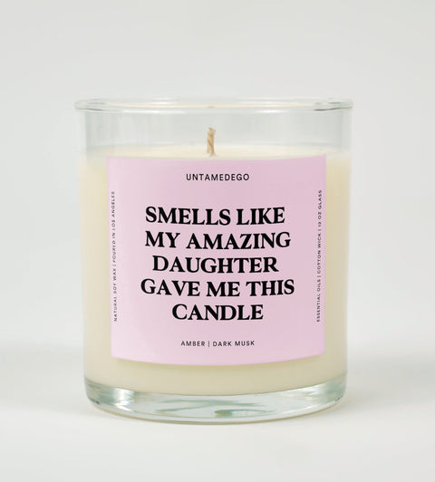 Smells Like My Amazing Daughter Gave Me This Candle Glass Candle