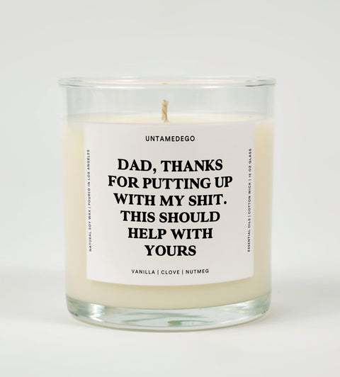 Dad, thanks for putting up with my shit. This should help with yours Glass Candle