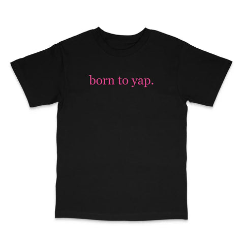 Born To Yap Custom Printed T-Shirt