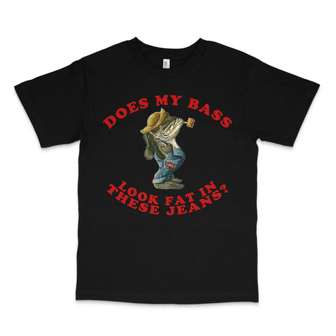 Does This Bass Make My Jeans Look Fat Custom Printed T-Shirt