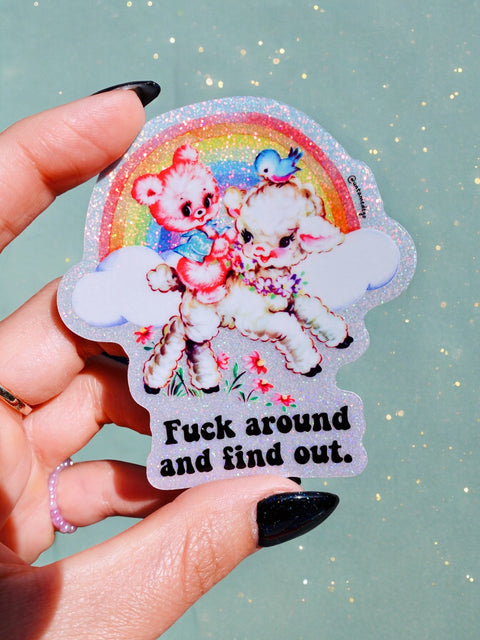 Fu*k Around And Find Out Sticker