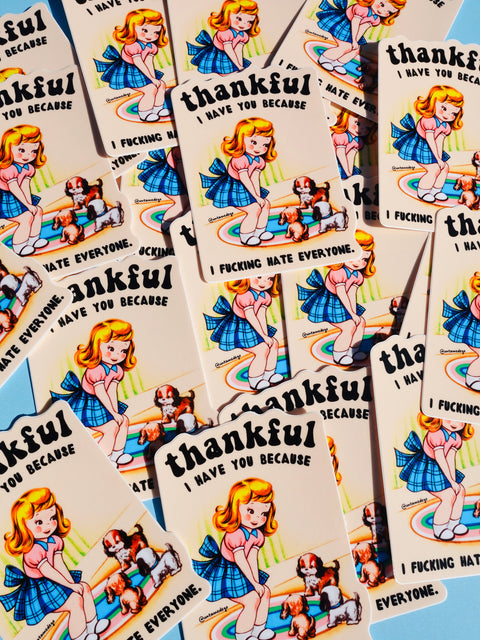 Funny Vinyl Sticker – Thankful I Have You – Dog Waterproof Dark Humor Decal