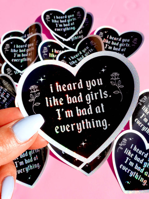 Funny Vinyl Sticker – Bad at Everything – Heart Shaped Waterproof Sad Girl Decal