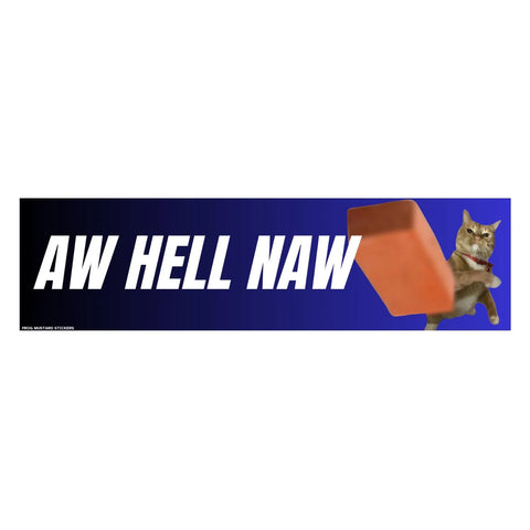 Aw Hell Naw - Cat Throwing Brick
