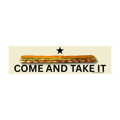 Come and Take it (Sub Sandwich)