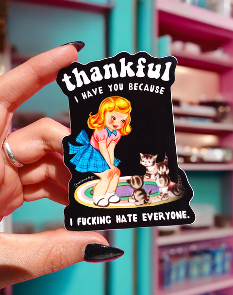 Funny Vinyl Sticker – Thankful I Have You – Cat Dark Humor Waterproof Decal