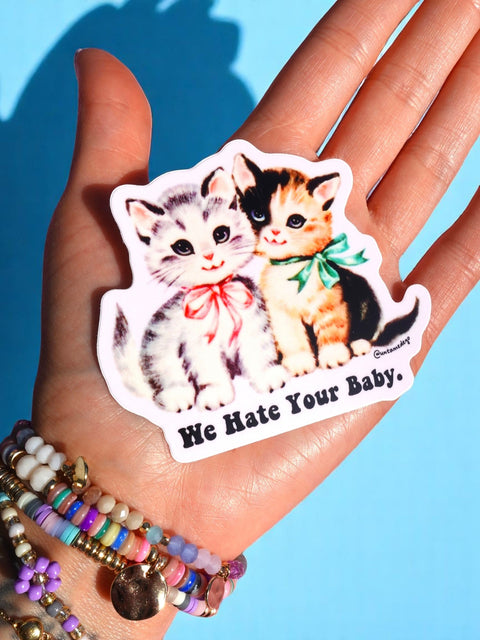 Funny Vinyl Sticker – We Hate Your Baby – Sarcastic Cats Waterproof Dark Humor Decal