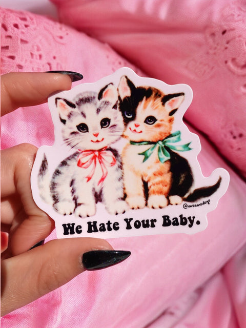 Funny Vinyl Sticker – We Hate Your Baby – Sarcastic Cats Waterproof Dark Humor Decal