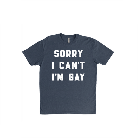 Sorry I Can't I'm Gay Men's Shirt