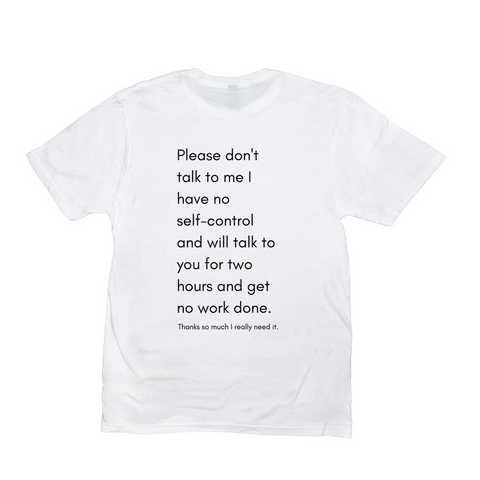 Please Don't Talk To Me Shirt