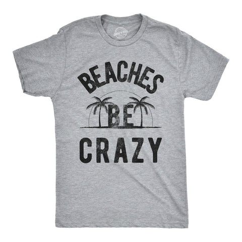 Beaches Be Crazy Shirt