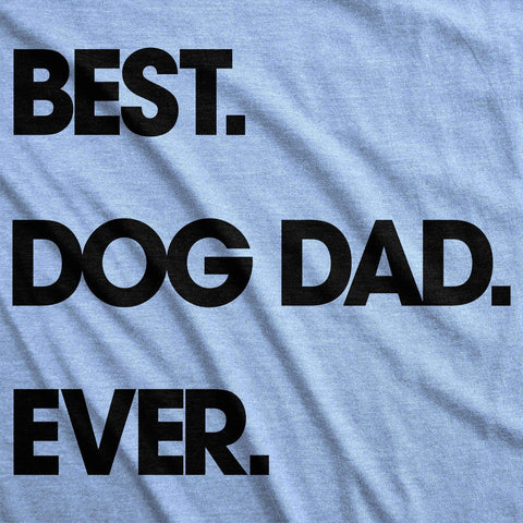 Best Dog Dad Ever Father's Day Men's Shirt