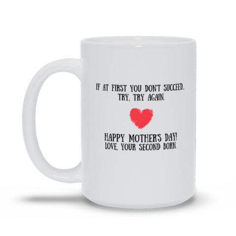 If At First You Don't Succeed, Try Again Mother's Day Mug