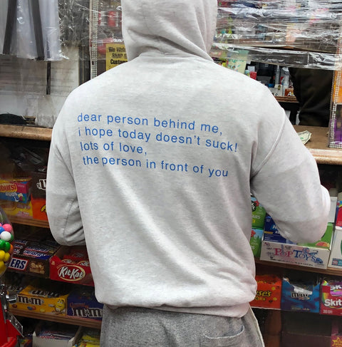 Dear Person Behind Me Hoodies