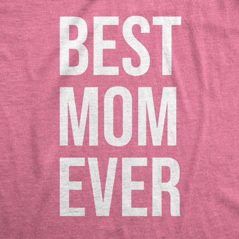 Best Mom Ever Women's T Shirt