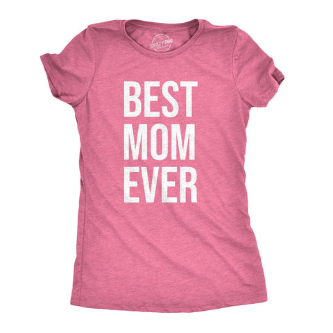 Best Mom Ever Women's T Shirt