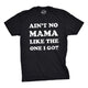 Ain't No Mama Like The One I Got Youth T Shirt