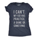 Funny Heather Navy - Womens I Can't My Kid Has Practice Womens T Shirt Nerdy Mother's Day Sarcastic Tee