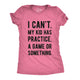 Funny Heather Pink - Womens I Can't My Kid Has Practice Womens T Shirt Nerdy Mother's Day Sarcastic Tee