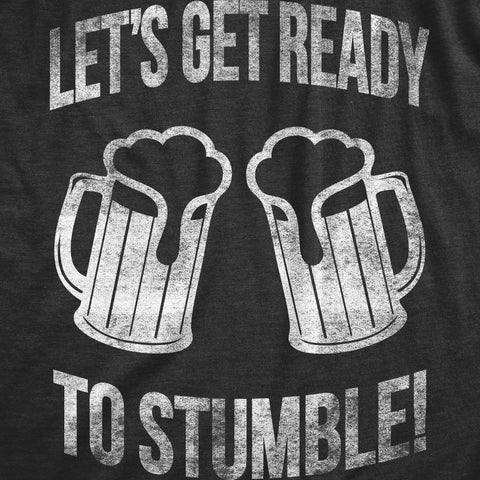 Lets Get Ready To Stumble Men's T Shirt