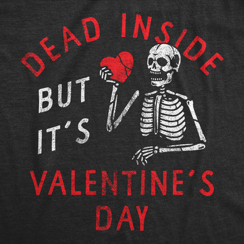 Dead Inside But It's Valentines Day Women's Shirt