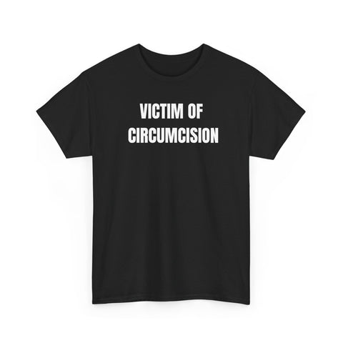 Victim Of Circumcision Funny Shirt – Bold Adult Humor Graphic Tee for Men & Women