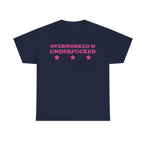 Overworked and underfucked Funny T-shirt Tshirt