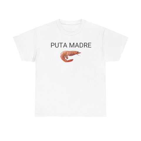 Puta Madre Funny Shirt – Hilarious Shrimp Graphic Tee for Men & Women