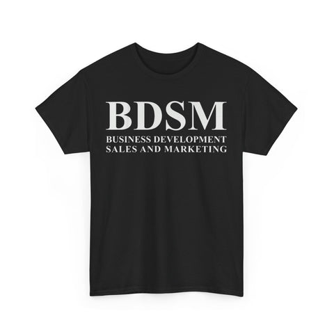 BDSM Business Development Sales and Marketing Funny Shirt – Hilarious Corporate Meme Tee