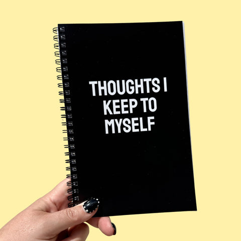 Thoughts I Keep To Myself Notebook