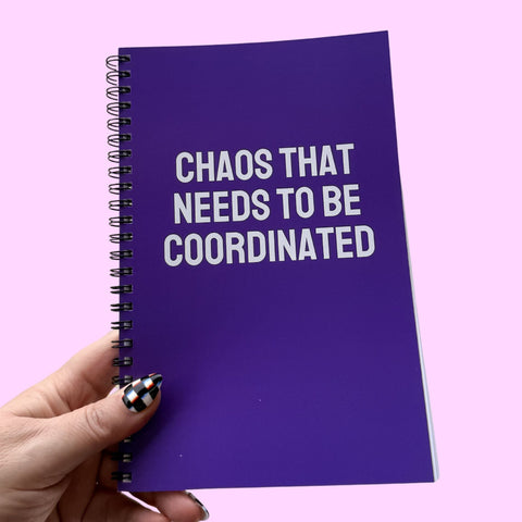 Chaos That Needs To Be Coordinated Notebook