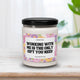 Working With Me Is The Only Gift You Need Candle