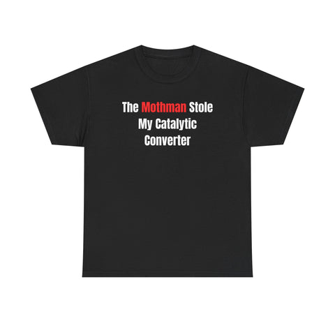 The Mothman Stole My Catalytic Converter Funny Shirt – Hilarious Cryptid Meme Graphic Tee