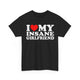 I Love My Insane Girlfriend Funny Shirt – Hilarious Relationship Humor Graphic Tee for Men