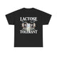 Lactose Tolerant Shirt – Funny Food Meme T-Shirt for Milk Lovers