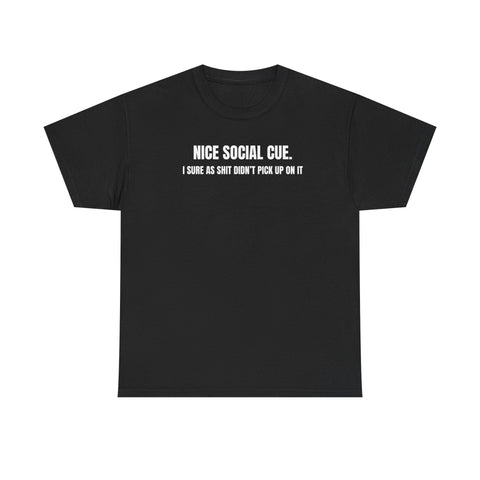 Nice Social Cue Funny Shirt – Hilarious Graphic Tee for Men & Women