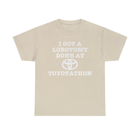 I Got a Lobotomy Done at Toyotathon Funny Meme T-Shirt – Hilarious Car Event Parody Tee