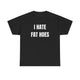 I Hate Fat Hoes Funny Shirt