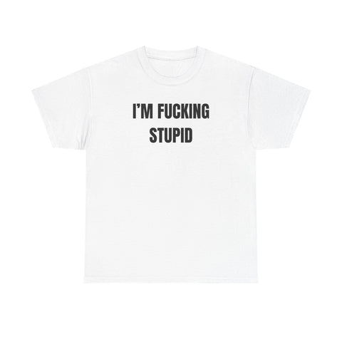 I’m Fucking Stupid Funny Couple Shirt – Hilarious Matching His & Hers Adult Humor Graphic Tee