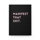 Manifest That Shit Hardcover Journal