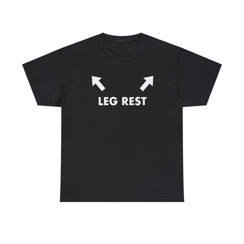 Leg Rest Funny Shirt – Hilarious Meme T-Shirt for Humor Lovers
