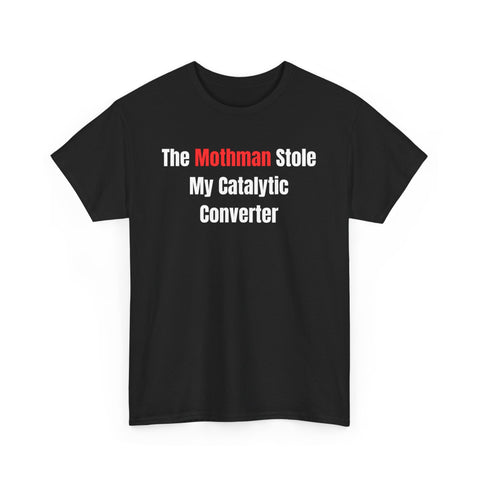 The Mothman Stole My Catalytic Converter Funny Shirt – Hilarious Cryptid Meme Graphic Tee