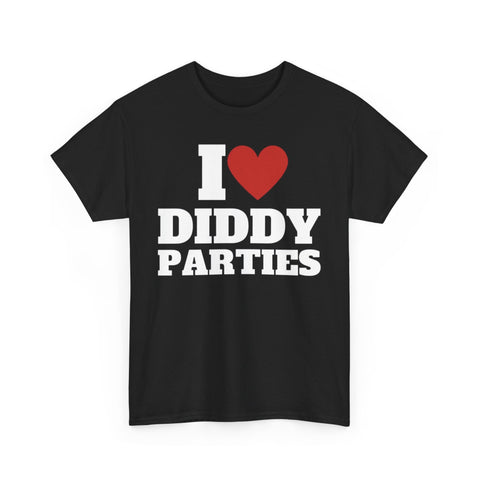 I Love Diddy Parties Funny Shirt – Hilarious Party Humor Graphic Tee for Men & Women