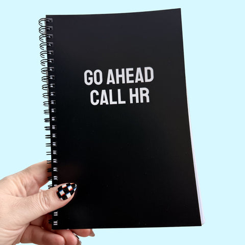 Go Ahead Call HR Notebook